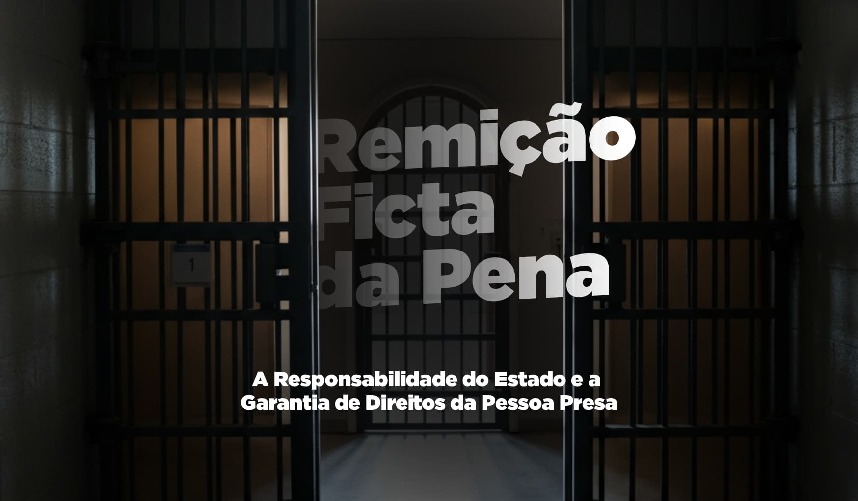 Remição Ficta da Pena: A Responsabilidade do Estado e a Garantia de Direitos da Pessoa Presa
